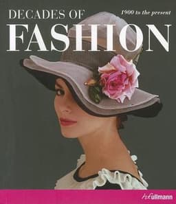 Decades of Fashion: From 1900 to Now Updated Edition