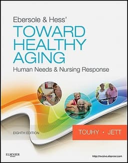 Ebersole & Hess' Toward Healthy Aging: Human Needs & Nursing Response