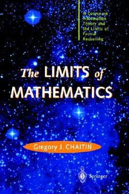 The Limits of Mathematics: A Course on Information Theory and the Limits of Formal Reasoning