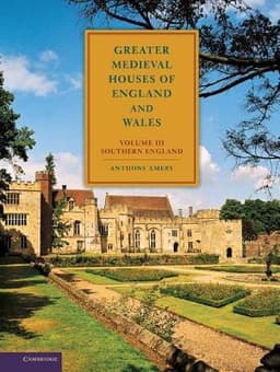 Greater Medieval Houses of England and Wales, 1300-1500: Volume III, Southern England